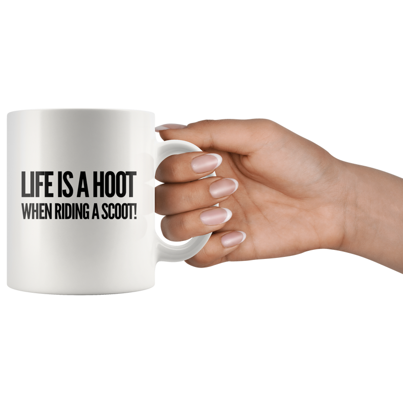 Scooter Gift - Life Is A Hoot When Riding A Scoot Motor Rider Coffee Mug 11 oz