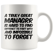 Gifts for Managers - A Truly Great Managrr Is Hard To Find Coffee Mug 11 oz - Panvola