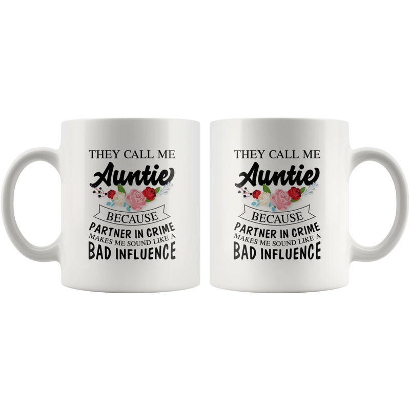 They Call Me Auntie Because Partner Makes Me Sound Like Appreciation Mug 11 oz - Panvola