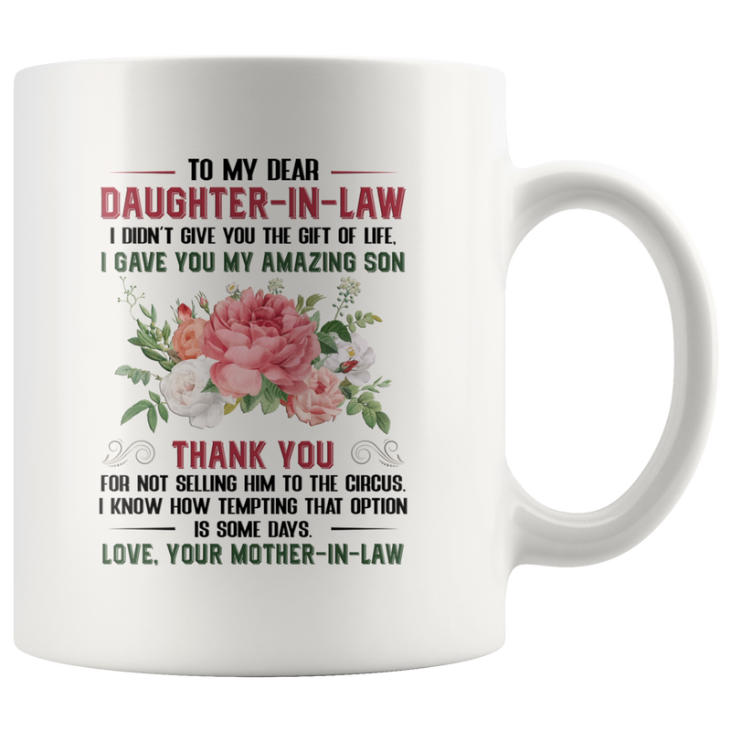 To My Daughter-In-Law I Gave You My Amazing Son Thank You Coffee Mug 11 oz
