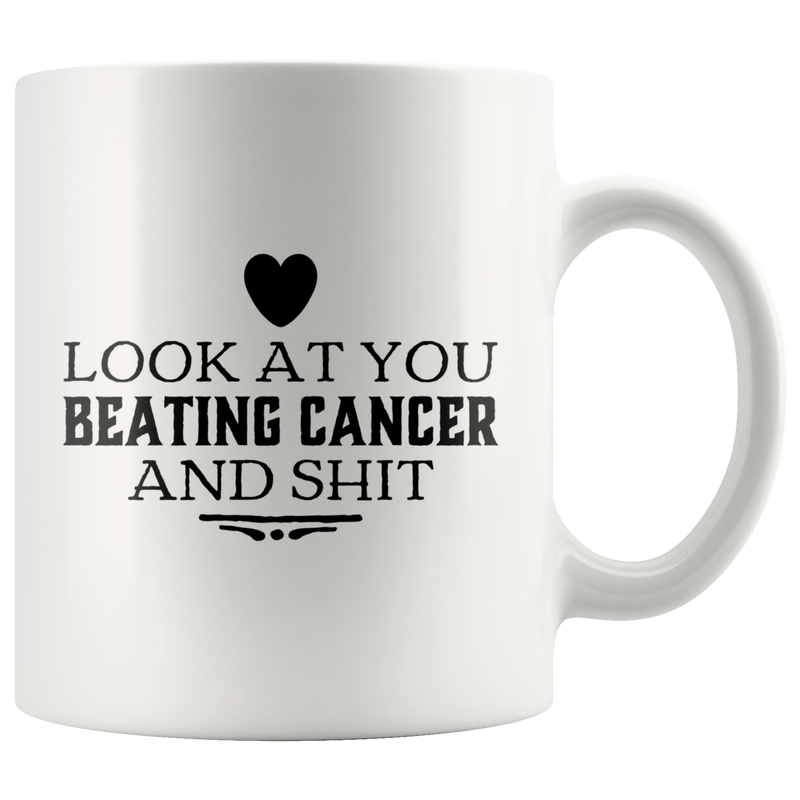 Look At You Beating Cancer And S*** Survivor Gifts Awareness Mug 11oz