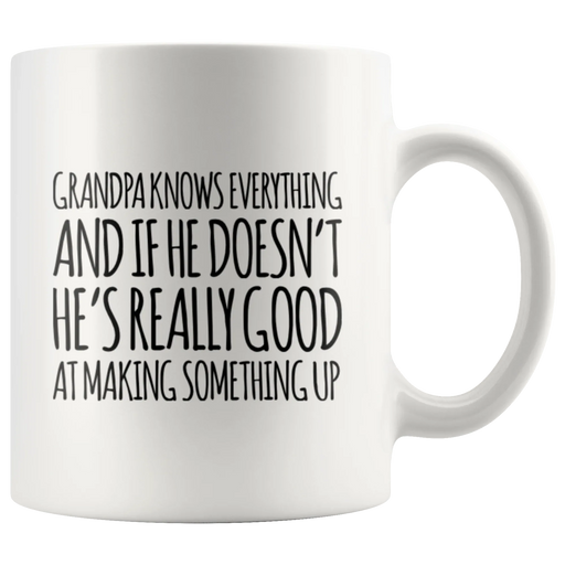 Gift For Grandpa Knows Everything And Making Something Up Coffee Mug 11 oz - Panvola