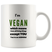 Sarcastic Vegan Gift I'm Vegan Which Means I Love All Living Things Coffee Mug 11 oz - Panvola