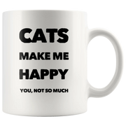 Cats Make Me Happy You Not So Much Funny Gift Idea Coffee Mug 11 oz - Panvola