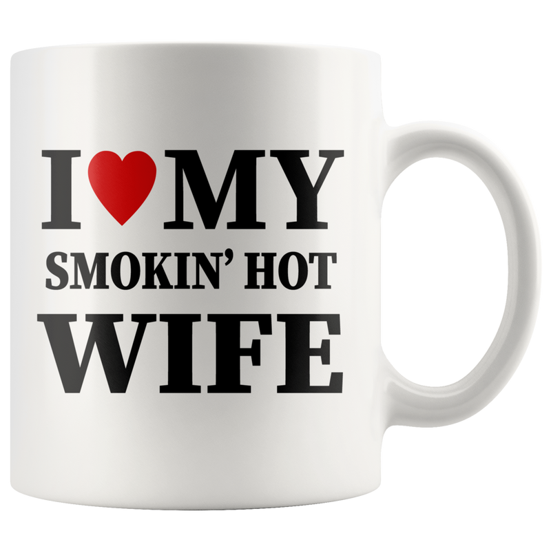 Gift For Wife - I Love My Smokin&