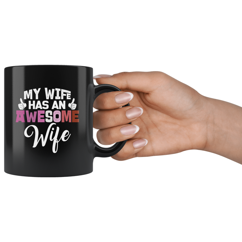 My Wife Has An Awesome Wife Lesbian Ceramic Coffee Mug
