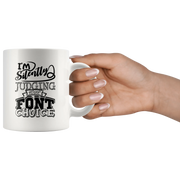 I'm Silently Judging Your Font Choice Graphic Designer Coffee Mug 11 oz - Panvola