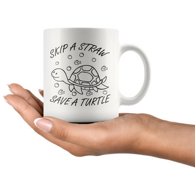 Skip A Straw Save A Turtle Animal Rescuer Nature Lover Coffee Mug 11 oz