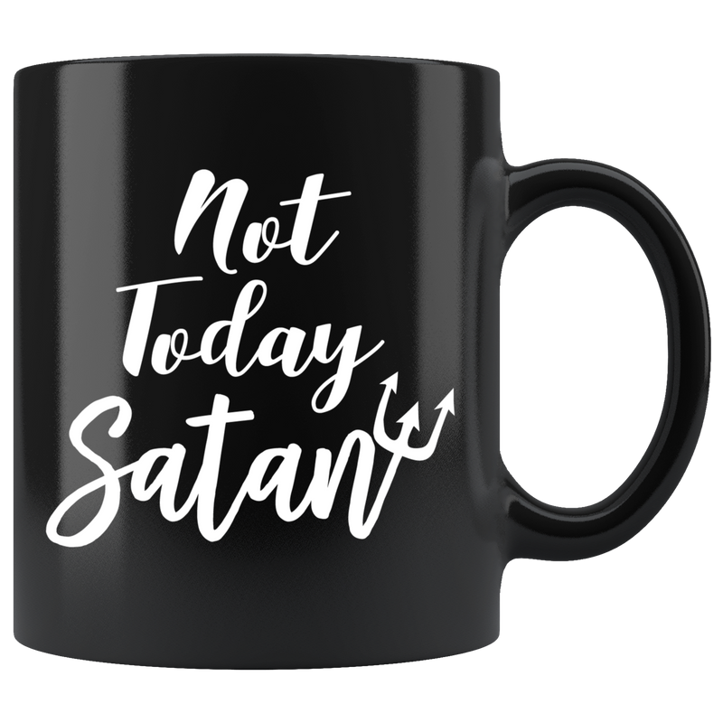Not Today Satan Black 11oz Coffee Mug