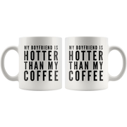 Gift For Girlfriend My Boyfriend Is Hotter Than My Coffee Anniversary Mug 11 oz - Panvola
