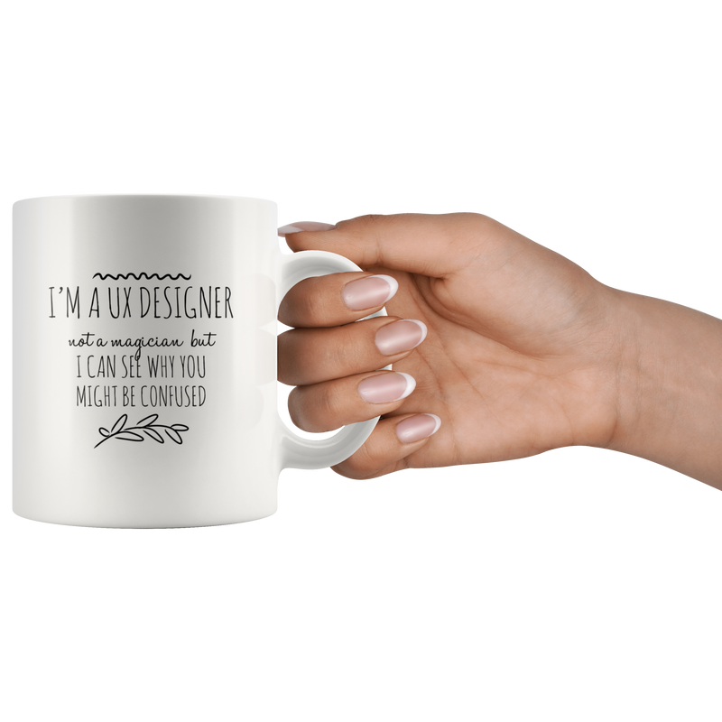 Funny UX Designer White Coffee Mug 11 oz Sarcastic Gift Idea for UI Developer Designer