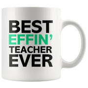 Best Effin' Teacher Ever Ceramic Coffee Mug White 11 oz - Panvola
