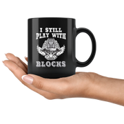 I Still Play With Blocks Mechanic Thank You Appreciation Coffee Mug 11 oz - Panvola