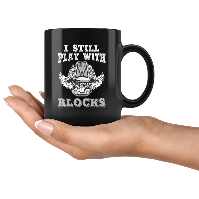 I Still Play With Blocks Mechanic Thank You Appreciation Coffee Mug 11 oz - Panvola