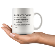 Fabricologist Definition Mug Sewer Quilter Tailor Coffee Mug 11oz White.