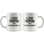 Poop Stuff - I Love Pooping And Texting You About It Coffee Mug 11 oz - Panvola