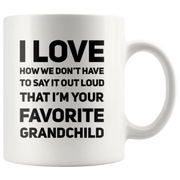 Grandparents Gift I Love That I'm Your Favorite Grandchild Appreciation Coffee Mug 11 oz - Panvola