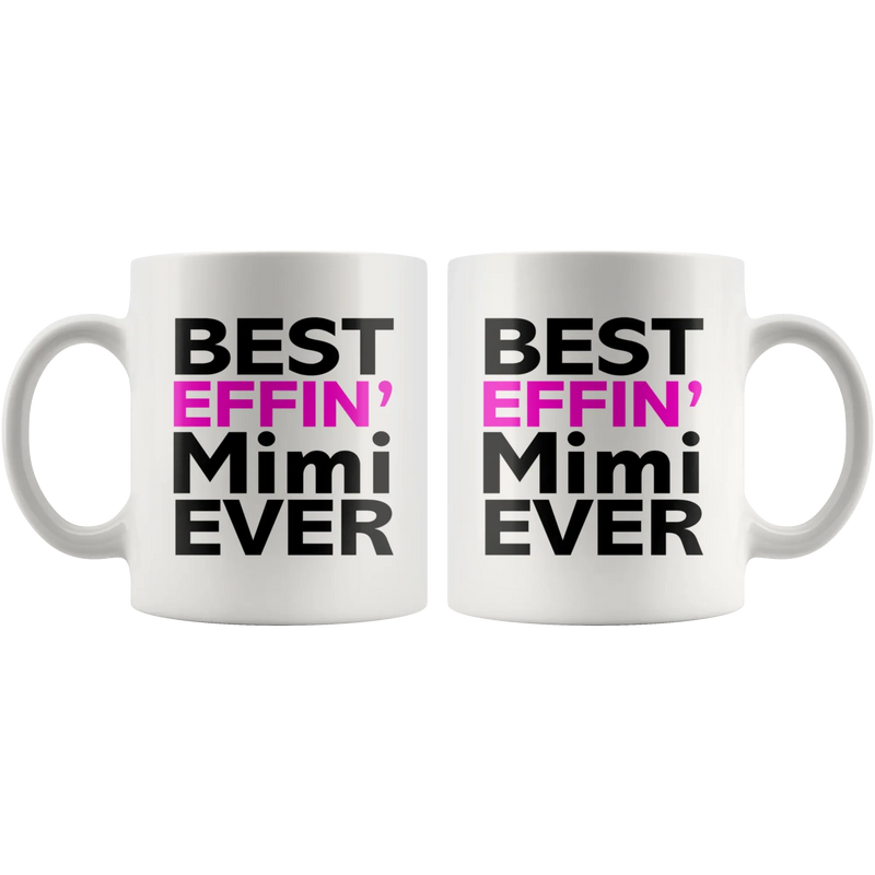 Best Effin' Mimi Ever Ceramic Coffee Mug White 11 oz - Panvola