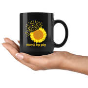 Inspiring Nature Gifts Choose To Keep Going Sunflower Black Coffee Mug 11 oz - Panvola
