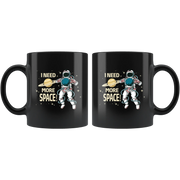 I Need More Space Astronaut Outer Space Appreciation Coffee Mug 11 oz - Panvola