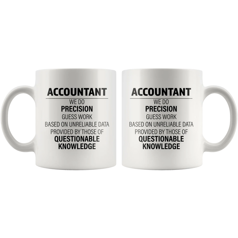 Accountant We Do Precision Questionable Knowledge Gift Coffee Mug 11oz - Panvola