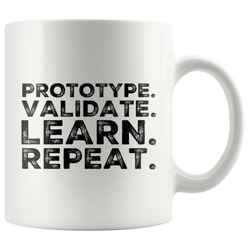 Designer Prototype Validate Learn Repeat UX/UI Designer Gift Mug 11 oz.
