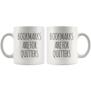 Bookmarks Are For Quitters Book Lover Gift Idea Coffee Mug 11 oz - Panvola