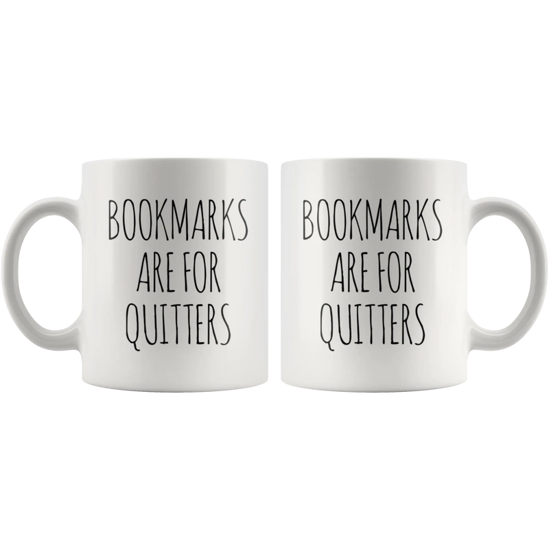 Bookmarks Are For Quitters Book Lover Gift Idea Coffee Mug 11 oz - Panvola