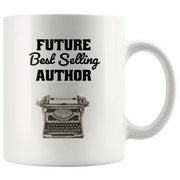 Future Best Selling Author Writer Novelist Coffee Mug 11oz.