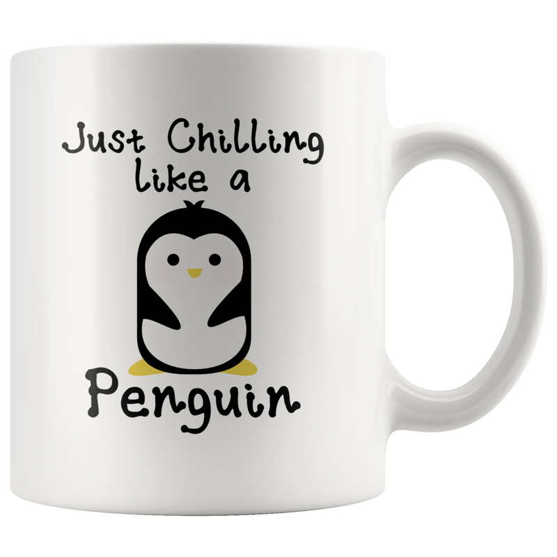 Just Chilling Like A Penguin Collector Lover Humorous Appreciation Coffee Mug 11 oz