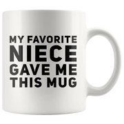 Gifts For Aunts And Uncle - My Favorite Niece Gave Me This Coffee Mug 11 oz - Panvola