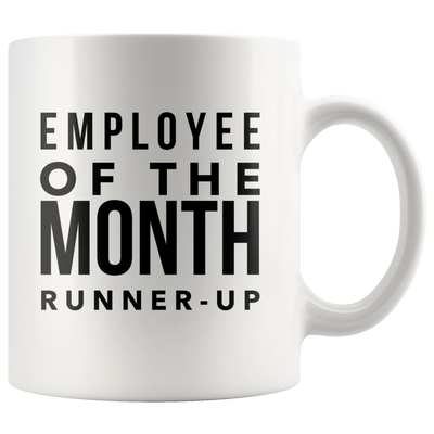 Employee of the Month Funny Gift Idea for Co Worker Employee Mug 11 oz