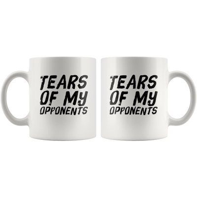 Tears Of My Opponents Coffee Mug 11 oz
