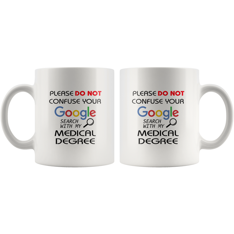 Please Do Not Confuse Search With My Degree Funny Doctor Mug 11 oz