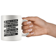 My Mind Is Like My Internet Browser I Have 19 Tabs Open Geeks Coffee Mug 11 oz - Panvola