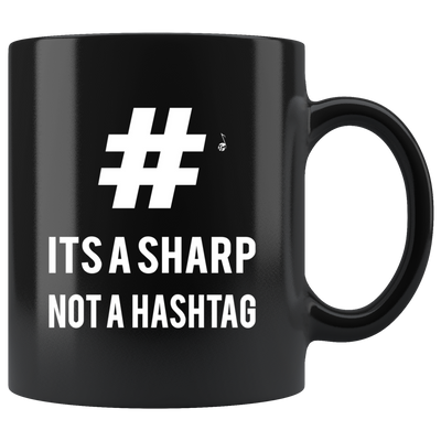 It's a Sharp Not Hashtag Gift for Music Teacher Musicians Mug 11 oz