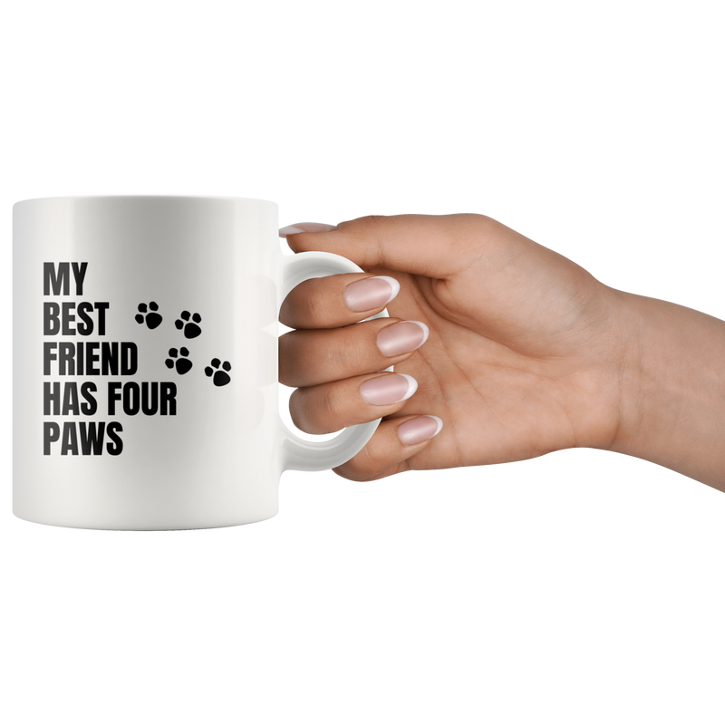 My Best Friend Has Four Paws Cat Dog Lover Gifts Coffee Mug 11oz.