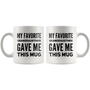 My Favorite Granddaughter Gave Me This Mug Grandpa Grandma Cup 11oz - Panvola