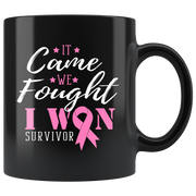It Came We Fought I Won Survivor Breast Cancer Ceramic Black Mug 11 oz.