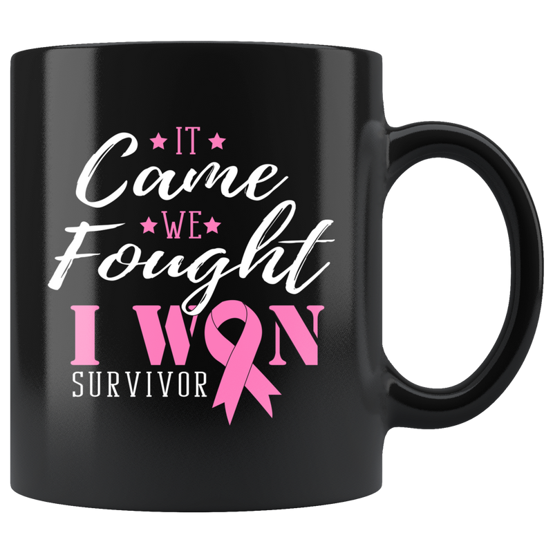 It Came We Fought I Won Survivor Breast Cancer Ceramic Black Mug 11 oz.