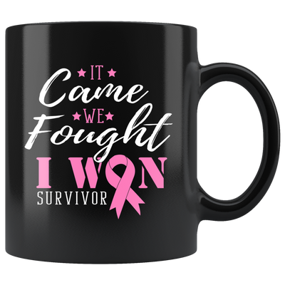 It Came We Fought I Won Survivor Breast Cancer Ceramic Black Mug 11 oz