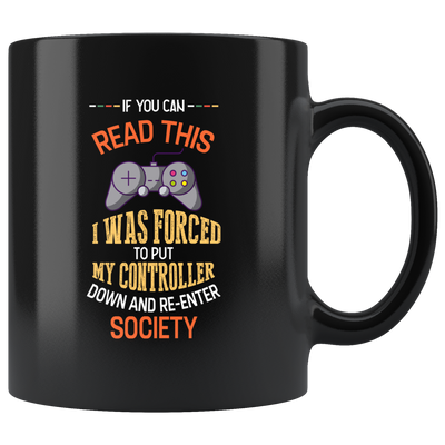 Gaming Gift I Was Forced To Put My Controller Down Video Game Presents Mug 11 oz