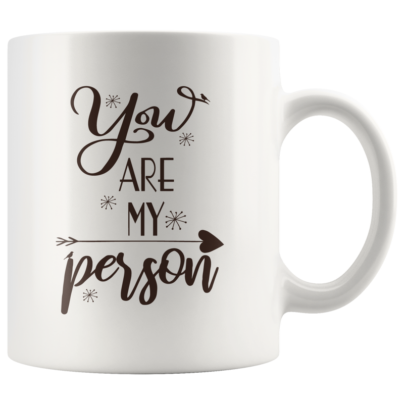 You Are My Person Mug Romantic Anniversary Gift to Boyfriend Girlfriend Husband Wife