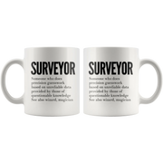 Surveyor Someone Who Does Precision Guesswork Land Marine Survey Mug 11 oz - Panvola