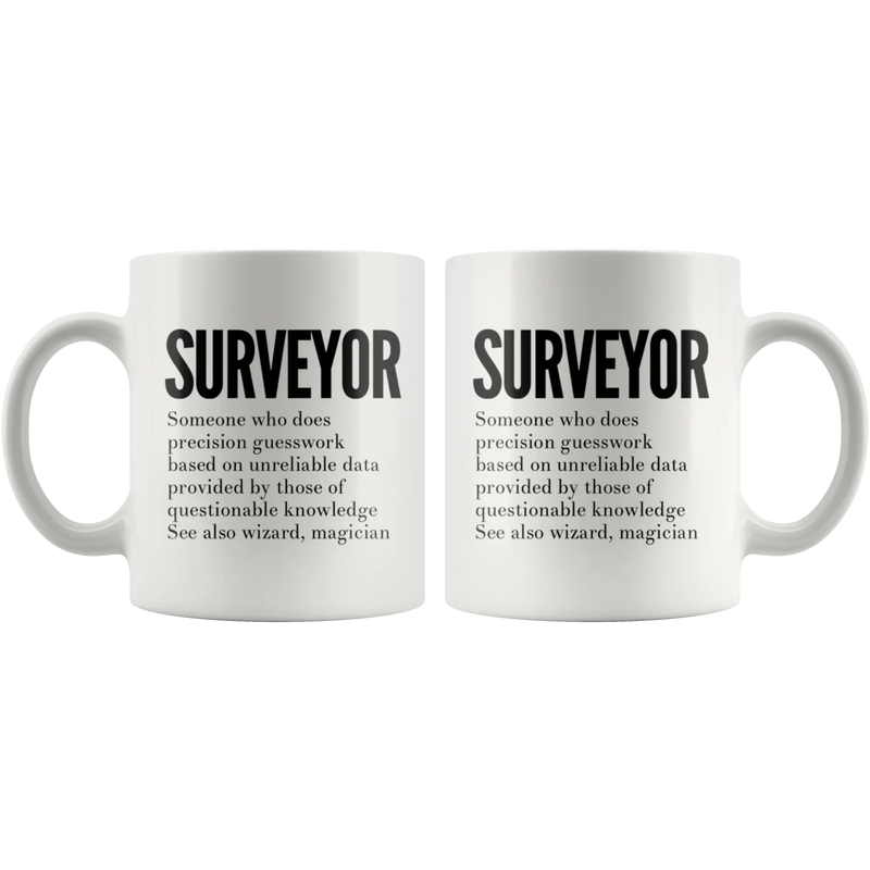 Surveyor Someone Who Does Precision Guesswork Land Marine Survey Mug 11 oz - Panvola