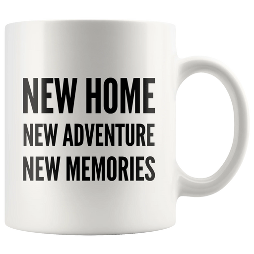 Housewarming Gifts - New Home New Adventure New Memories Coffee Mug 11 oz - Panvola