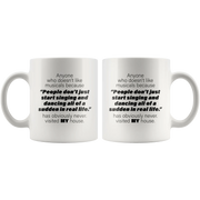 Sarcastic Mug - Anyone Who Doesn't Like Musicals Coffee Mug 11 oz - Panvola