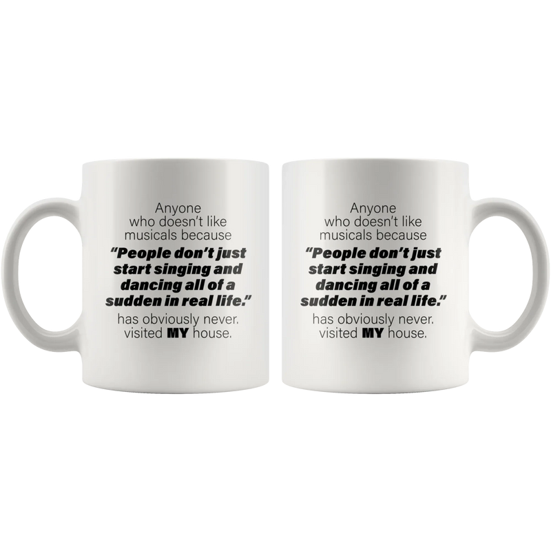 Sarcastic Mug - Anyone Who Doesn't Like Musicals Coffee Mug 11 oz - Panvola
