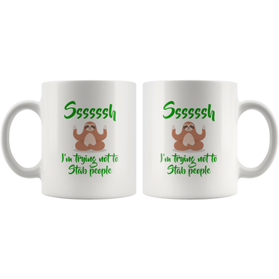 Introvert Gift Ssssssh I'm Trying Not To Stab People Anti-Social White Coffee Mug 11 oz