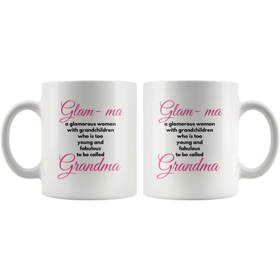 Grandma Gift Glam Ma Glamorous Too Young To Be Called Grandma Coffee Mug 11 oz